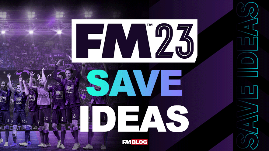 Huge List of Challenges and Save Ideas for Football Manager 2023, FM Blog